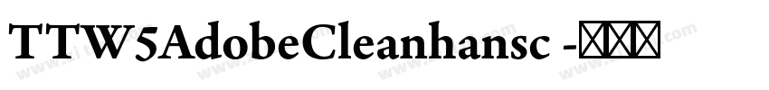 TTW5AdobeCleanhansc 字体转换